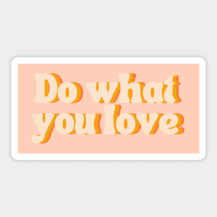 Do What You Love - Inspiring and Motivational Quotes Sticker